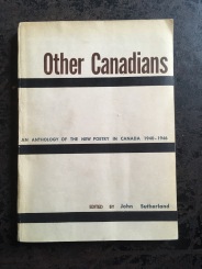 Other Canadians (1947), published by John Sutherland's First Statement Press, a spiritual forerunner and practical working model to Contact Press.